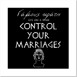 Control your marriages and live like a greek ,apparel hoodie sticker coffee mug t-shirt gift for everyone Posters and Art